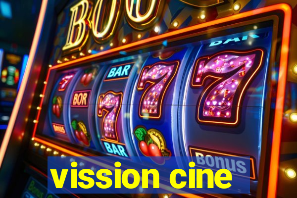 vission cine